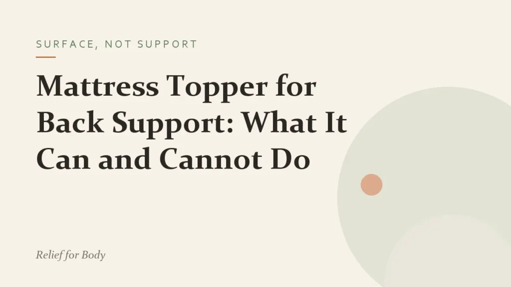 Mattress Topper for Back Support: What It Can and Cannot Do