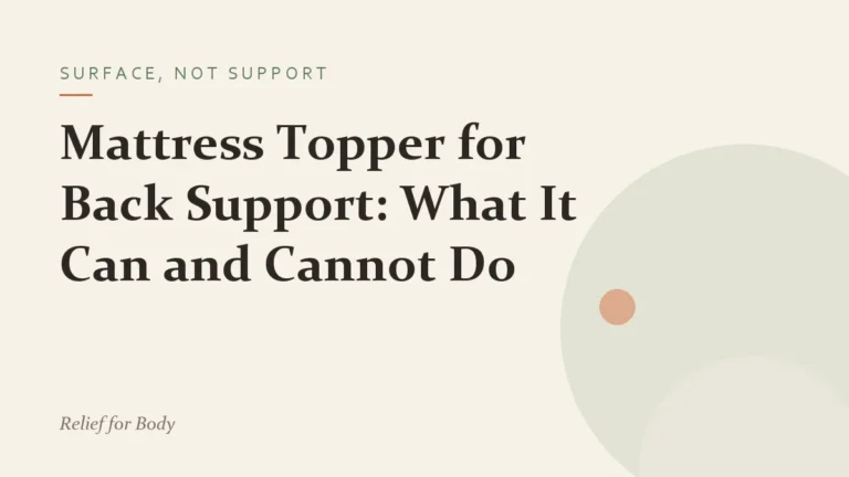 Mattress Topper for Back Support: What It Can and Cannot Do